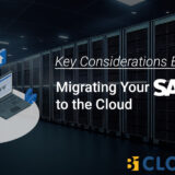 Key Considerations Before Migrating Your SAP Business One to the Cloud