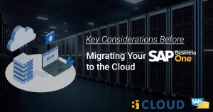 Key Considerations Before Migrating Your SAP Business One to the Cloud