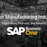 SAP Business One ERP for Manufacturing Industry