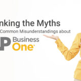 Debunking the Myths: Dispelling Common Misunderstandings about SAP Business One