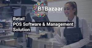 B1Bazaar is a comprehensive Retail POS software