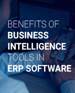 Benefits of Business Intelligence Tools in ERP Software