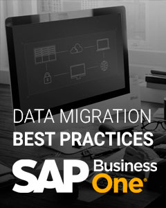 Data Migration Best Practices when migrating to SAP Business One