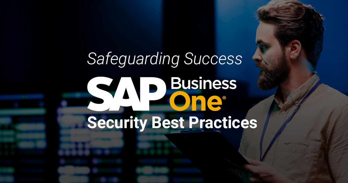 Safeguarding Success – Security Best Practices for SAP Business One