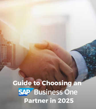 Choosing the Right SAP Business One Partner: What to Look for in 2025?