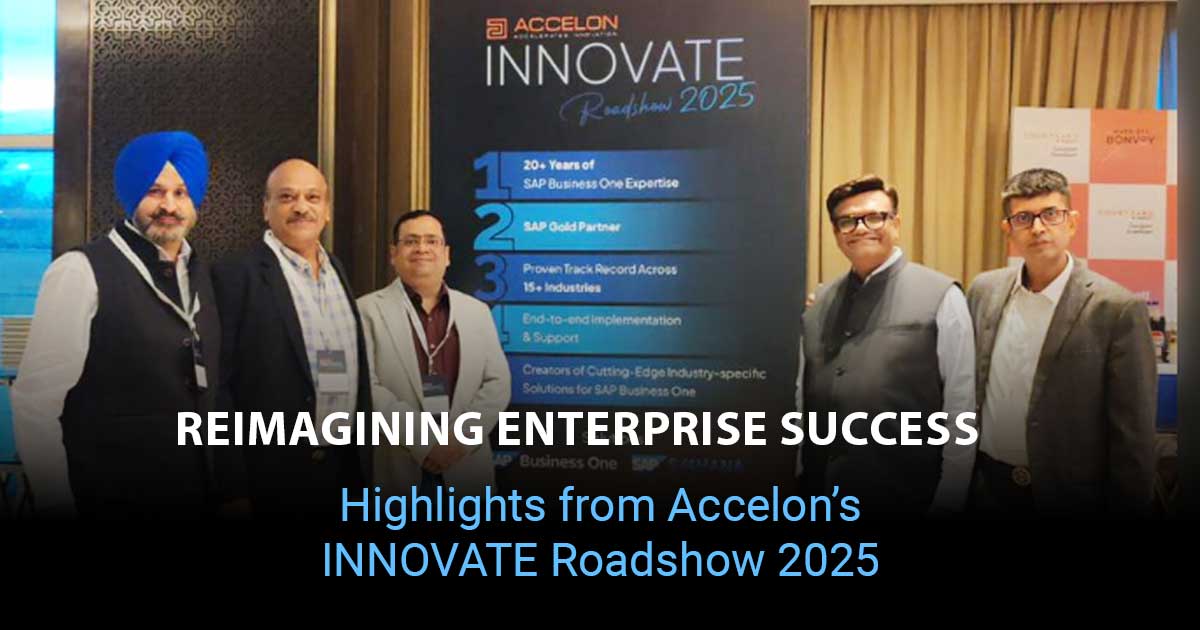 Reimagining Enterprise Success: Highlights from Accelon’s INNOVATE Roadshow 2025