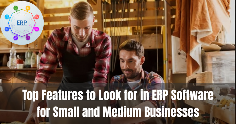 Top Features to Look for in ERP Software for Small Businesses
