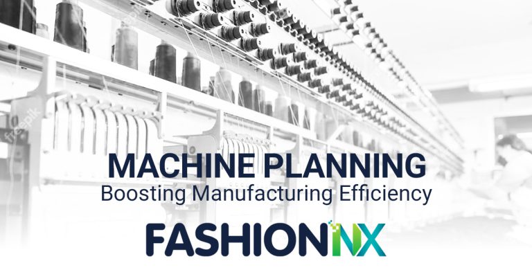 Boosting Manufacturing Efficiency with Machine Planning in FashionNX 