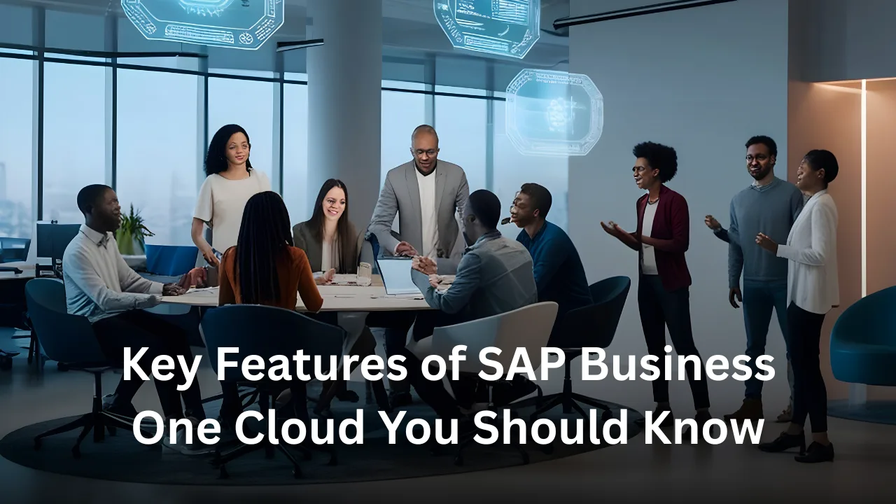 Key Features of SAP Business One Cloud You Should Know