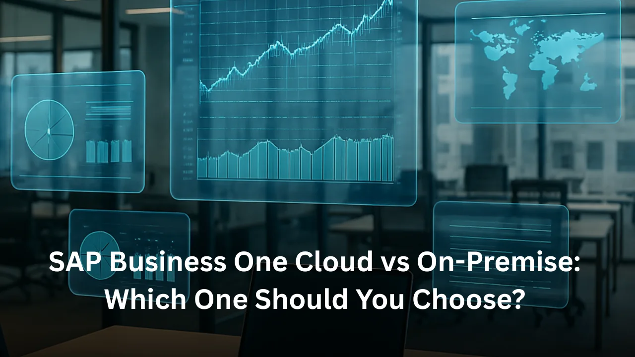 SAP Business One Cloud vs On-Premise: Which One Should You Choose?